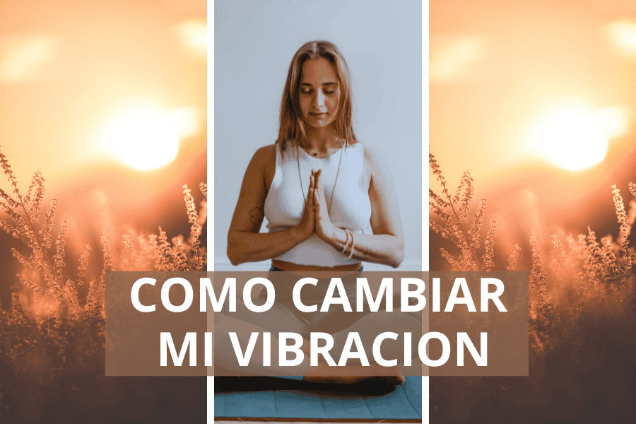 Como cambiar mi vibracion