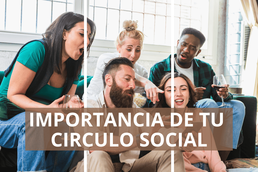 La importancia de tu circulo social