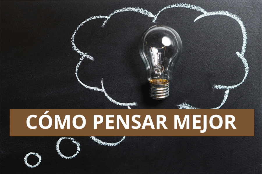 como pensar mejor