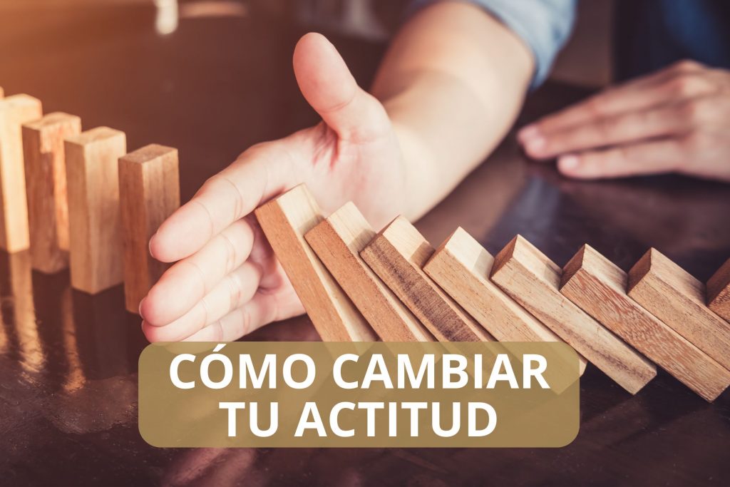 como cambiar mi actitud y forma de ser